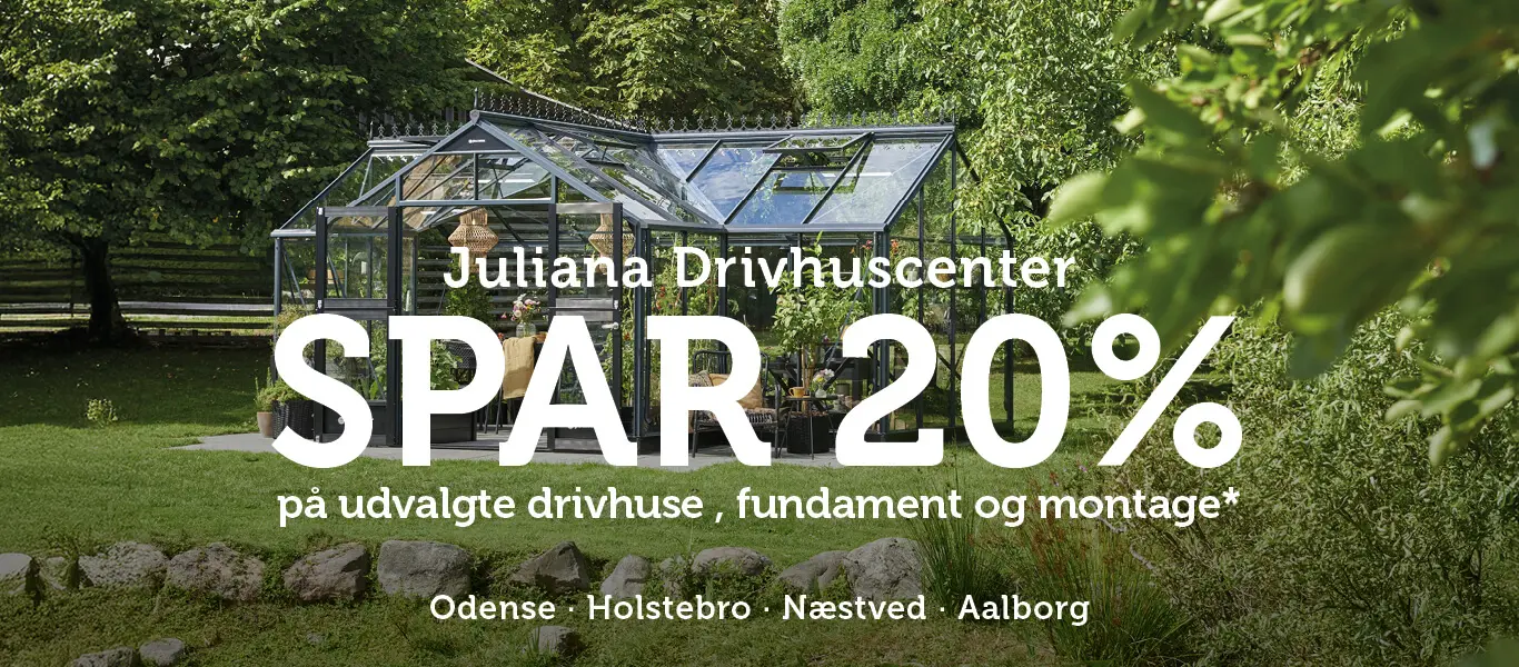Spar 20% på udvalgte drivhuse - Kun i vores showrooms